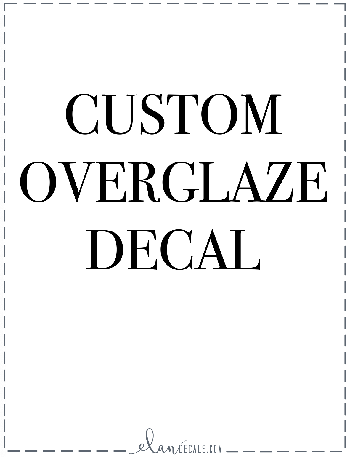 Custom Overglaze Decal Sheet - Customers Design